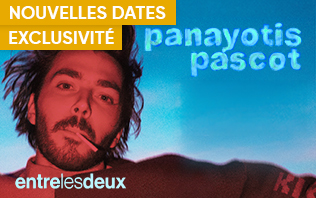 Panayotis Pascot - Entre les Deux - Th&eacute;&acirc;tre Fontaine, Paris